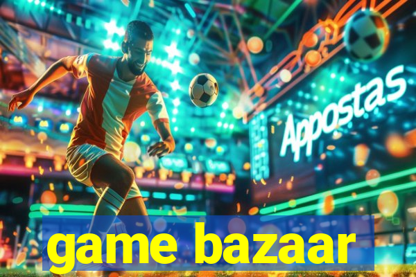 game bazaar